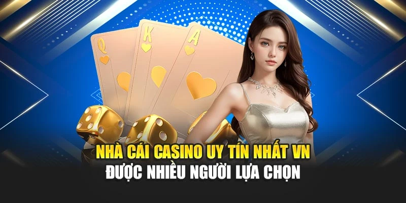 Nhà Cái Casino Uy Tín Nhất Vn Được Nhiều Người Lựa Chọn 4 Nhà Cái Casino Uy Tín Nhất Vn Được Nhiều Người Lựa Chọn